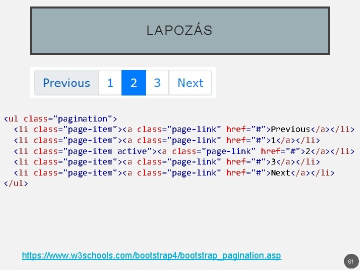 LAPOZÁS <ul class="pagination"> <li class="page-item"><a class="page-link" href="#">Previous</a></li> <li class="page-item"><a class="page-link" href="#">1</a></li> <li class="page-item active"><a