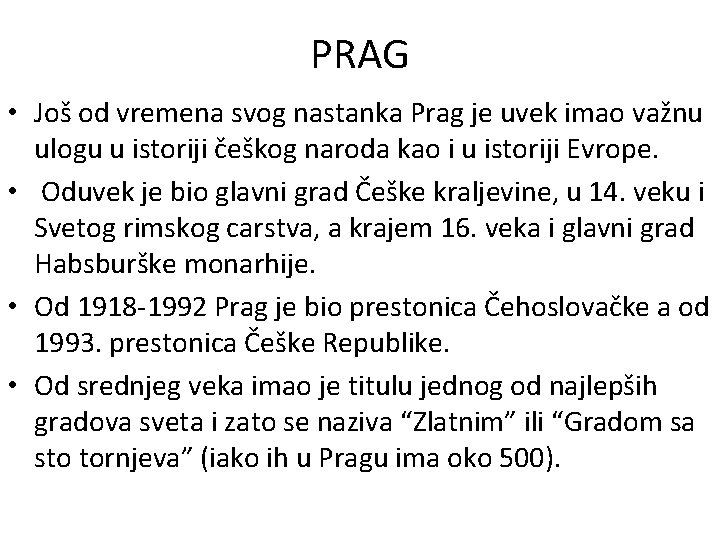 PRAG • Još od vremena svog nastanka Prag je uvek imao važnu ulogu u