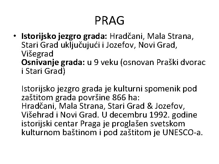 PRAG • Istorijsko jezgro grada: Hradčani, Mala Strana, Stari Grad uključujući i Jozefov, Novi