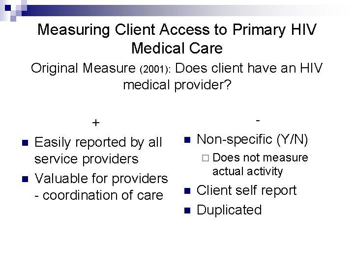 Measuring Client Access to Primary HIV Medical Care Original Measure (2001): Does client have