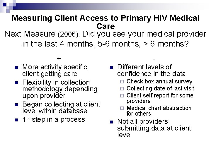 Measuring Client Access to Primary HIV Medical Care Next Measure (2006): Did you see
