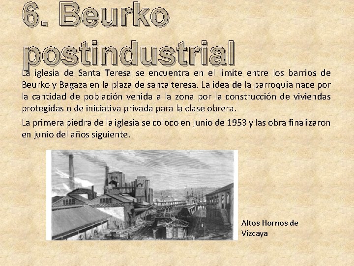 6. Beurko postindustrial La iglesia de Santa Teresa se encuentra en el limite entre