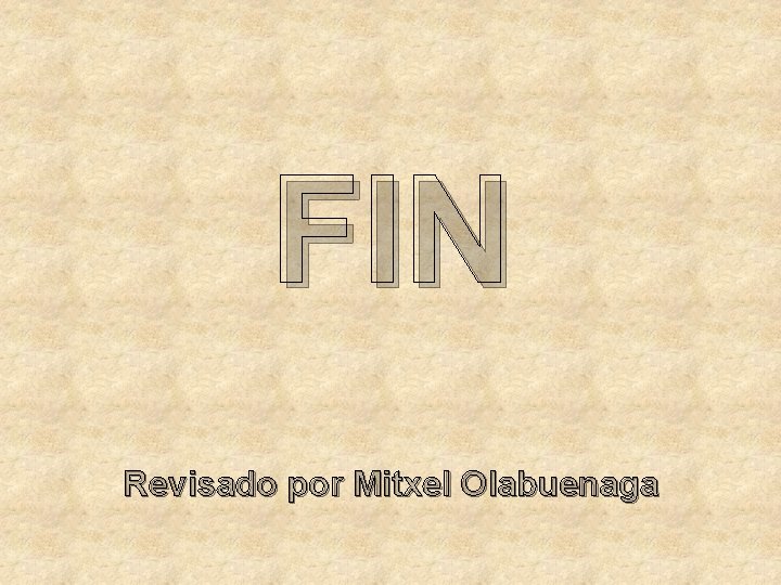 FIN Revisado por Mitxel Olabuenaga 