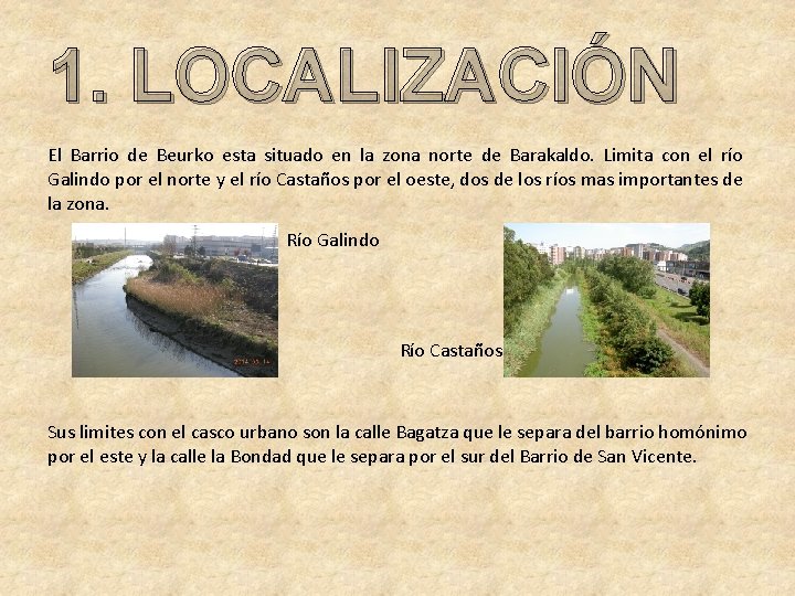 1. LOCALIZACIÓN El Barrio de Beurko esta situado en la zona norte de Barakaldo.