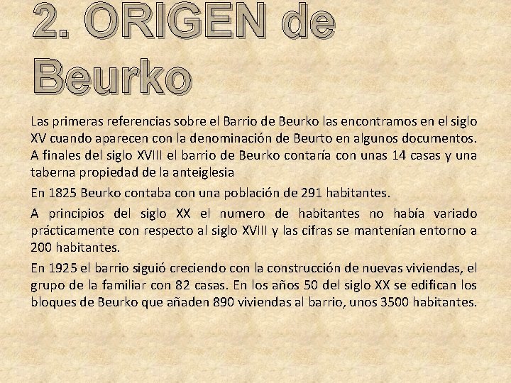 2. ORIGEN de Beurko Las primeras referencias sobre el Barrio de Beurko las encontramos