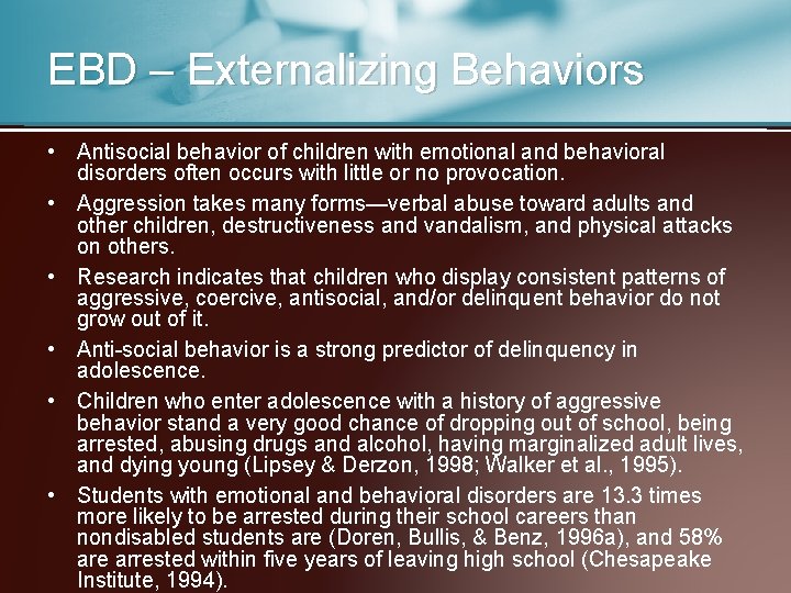 EBD – Externalizing Behaviors • Antisocial behavior of children with emotional and behavioral disorders