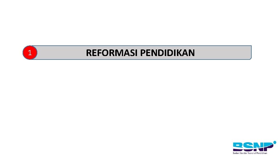 1 REFORMASI PENDIDIKAN 