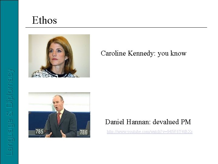 Ethos Caroline Kennedy: you know Daniel Hannan: devalued PM http: //www. youtube. com/watch? v=94