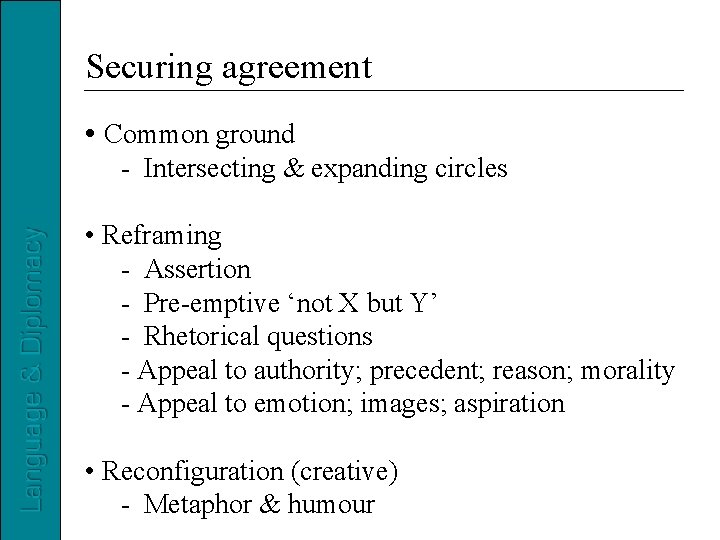 Securing agreement • Common ground - Intersecting & expanding circles • Reframing - Assertion