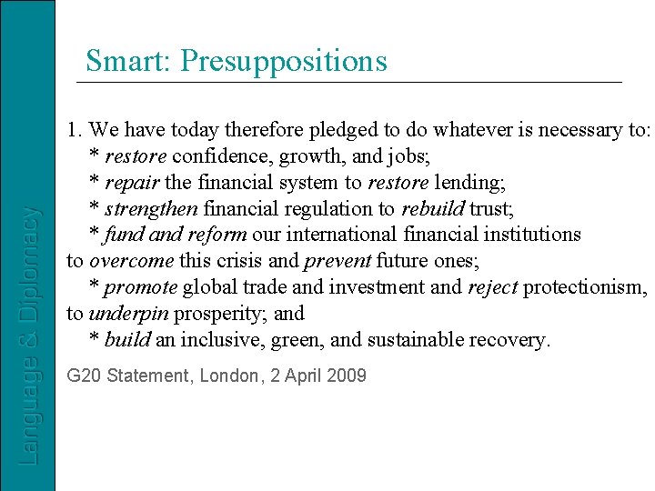 Smart: Presuppositions 1. We have today therefore pledged to do whatever is necessary to: