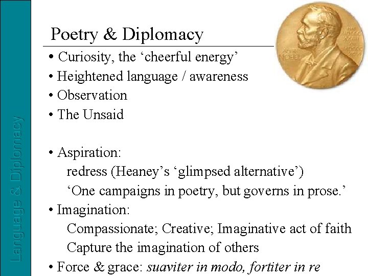 Poetry & Diplomacy • Curiosity, the ‘cheerful energy’ • Heightened language / awareness •