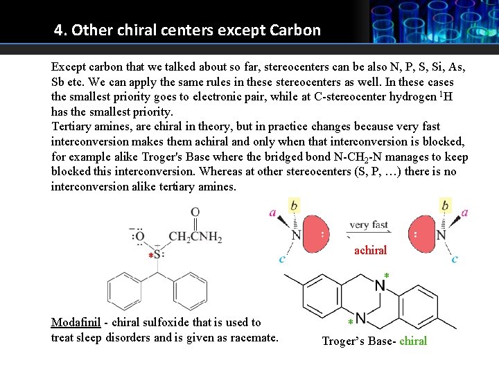 4. Other chiral centers except Carbon Except carbon that we talked about so far,