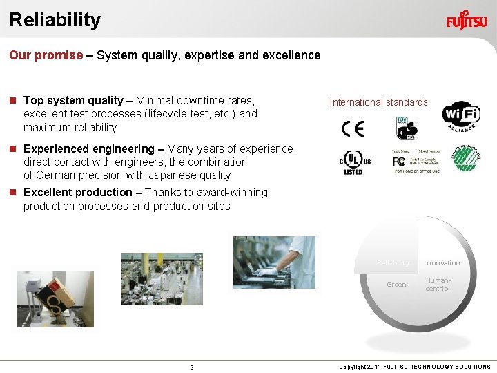 Reliability Our promise – System quality, expertise and excellence n Top system quality –