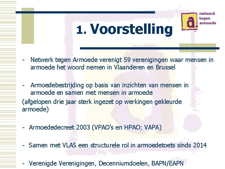 1. Voorstelling - Netwerk tegen Armoede verenigt 59 verenigingen waar mensen in armoede het