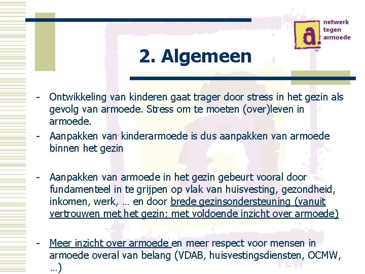 2. Algemeen - Ontwikkeling van kinderen gaat trager door stress in het gezin als