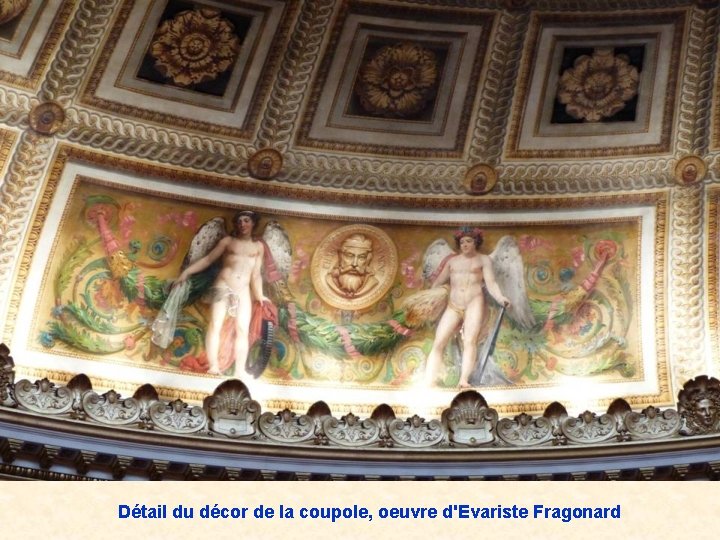 Détail du décor de la coupole, oeuvre d'Evariste Fragonard 