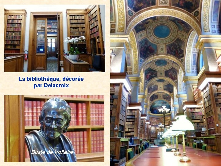 La bibliothèque, décorée par Delacroix Buste de Voltaire 