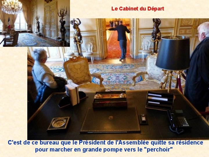 Le Cabinet du Départ C'est de ce bureau que le Président de l'Assemblée quitte