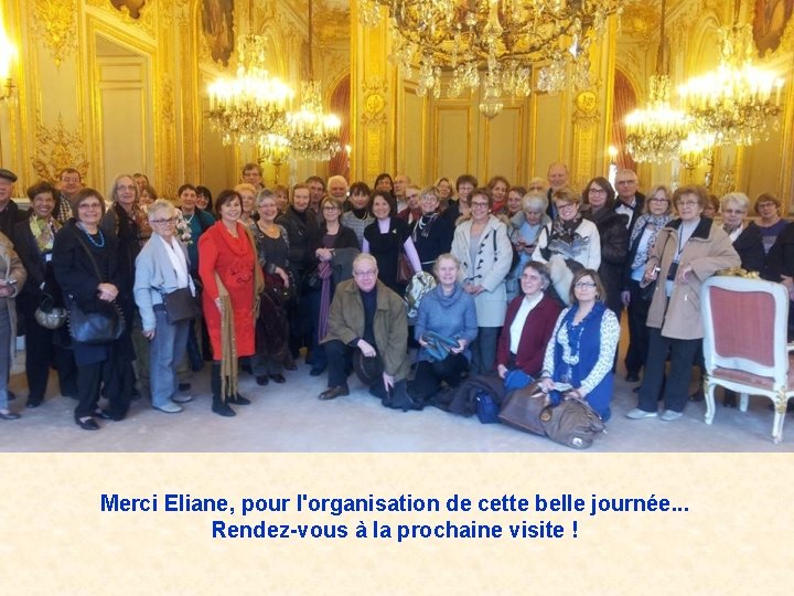 Merci Eliane, pour l'organisation de cette belle journée. . . Rendez-vous à la prochaine