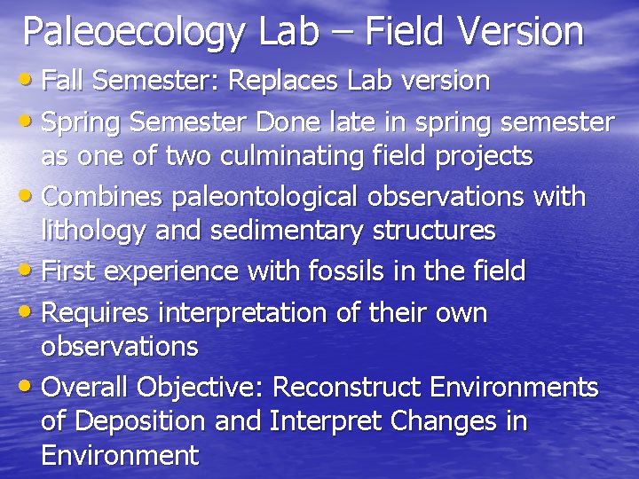 Paleoecology Lab – Field Version • Fall Semester: Replaces Lab version • Spring Semester