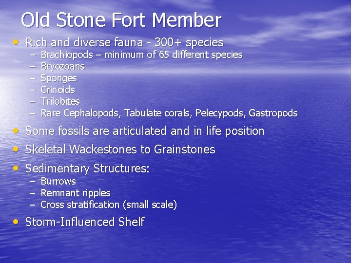 Old Stone Fort Member • Rich and diverse fauna - 300+ species – –