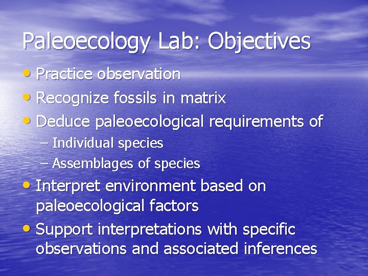 Paleoecology Lab: Objectives • Practice observation • Recognize fossils in matrix • Deduce paleoecological