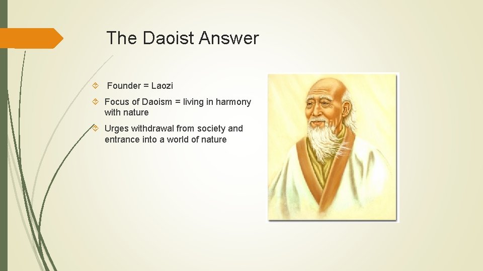 The Daoist Answer Founder = Laozi Focus of Daoism = living in harmony with