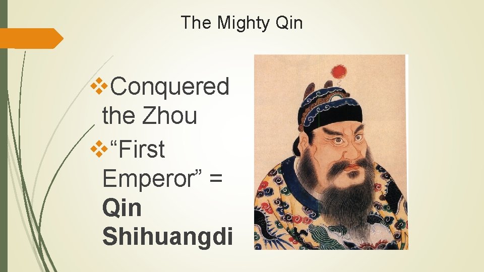 The Mighty Qin v. Conquered the Zhou v“First Emperor” = Qin Shihuangdi 