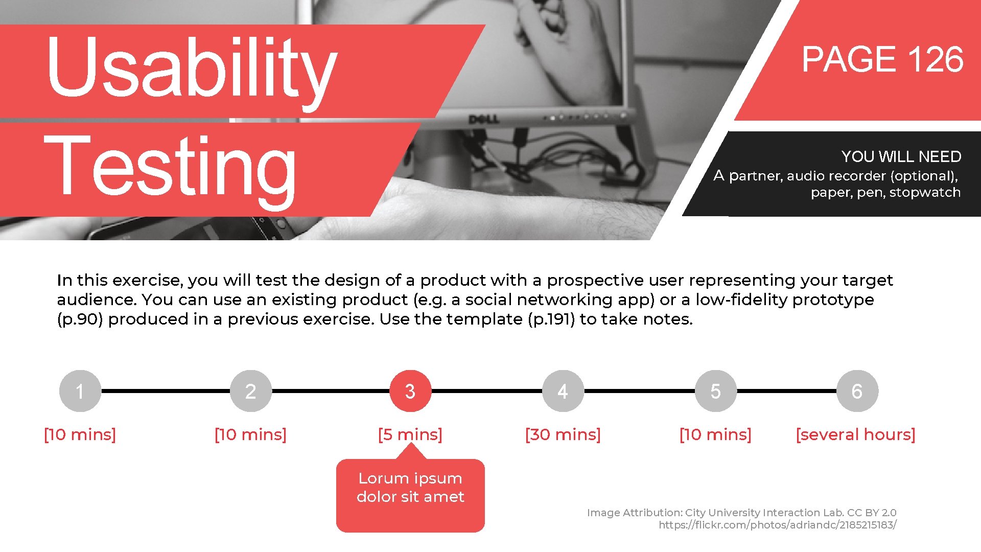 Usability Testing PAGE 126 YOU WILL NEED A partner, audio recorder (optional), paper, pen,