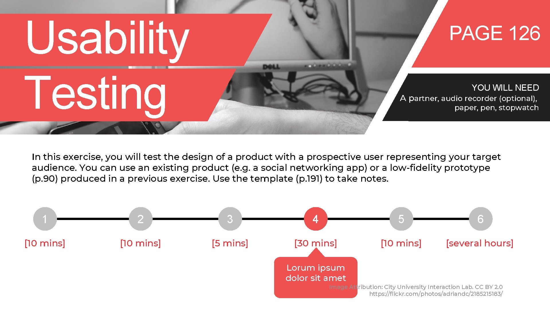 Usability Testing PAGE 126 YOU WILL NEED A partner, audio recorder (optional), paper, pen,