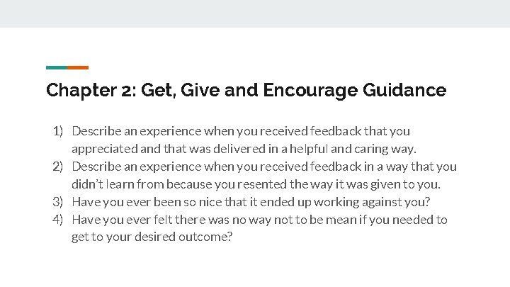 Chapter 2: Get, Give and Encourage Guidance 1) Describe an experience when you received