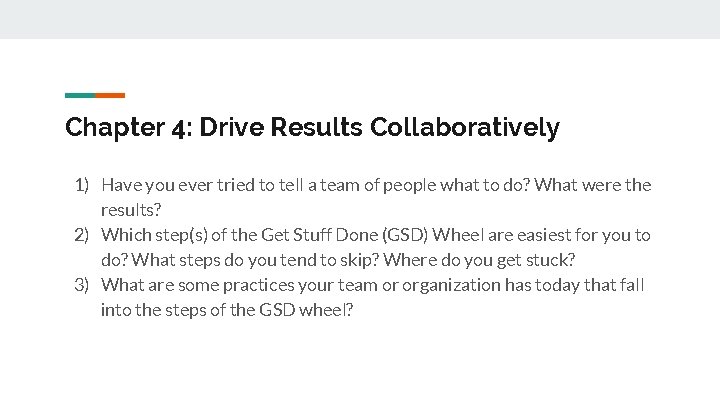 Chapter 4: Drive Results Collaboratively 1) Have you ever tried to tell a team