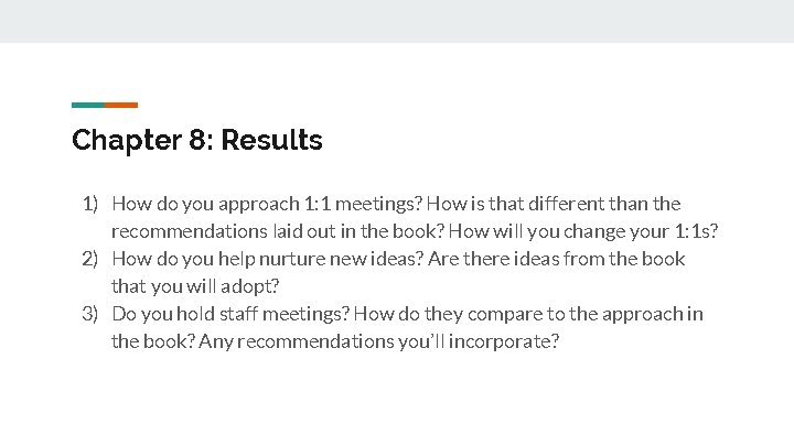 Chapter 8: Results 1) How do you approach 1: 1 meetings? How is that