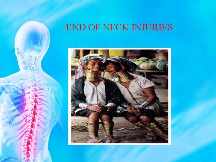 END OF NECK INJURIES 