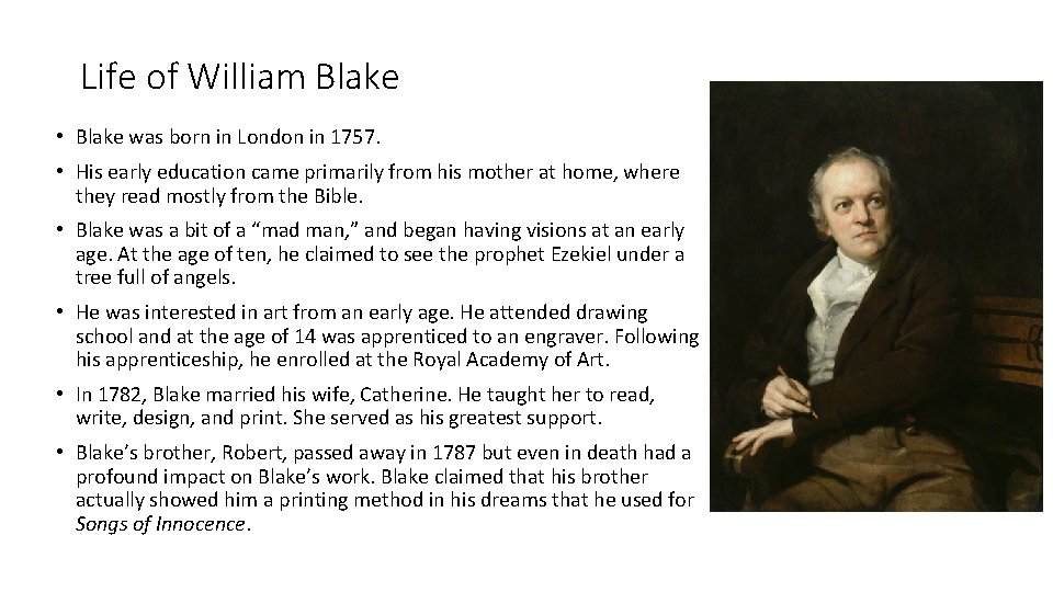 Life of William Blake • Blake was born in London in 1757. • His