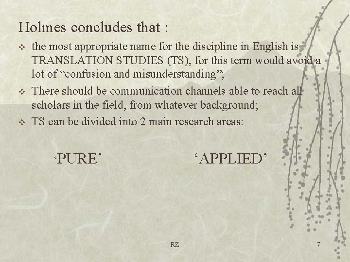 Holmes concludes that : v v v the most appropriate name for the discipline
