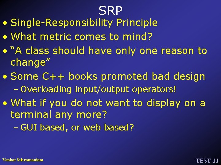 SRP • Single-Responsibility Principle • What metric comes to mind? • “A class should