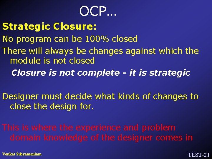 OCP… Strategic Closure: No program can be 100% closed There will always be changes