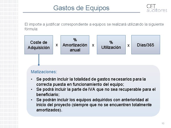 Gastos de Equipos El importe a justificar correspondiente a equipos se realizará utilizando la