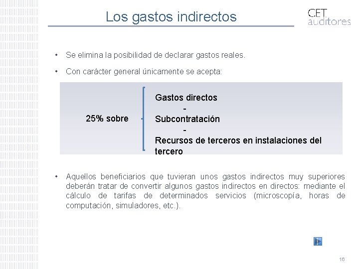 Los gastos indirectos • Se elimina la posibilidad de declarar gastos reales. • Con