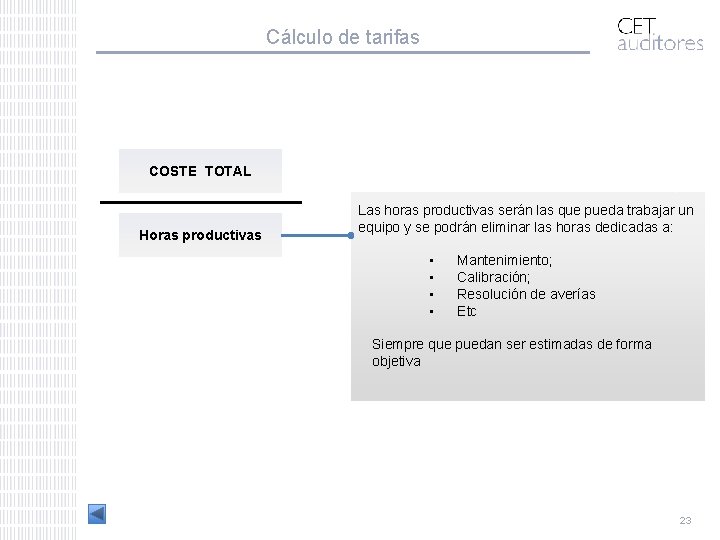 Cálculo de tarifas COSTE TOTAL Horas productivas Las horas productivas serán las que pueda