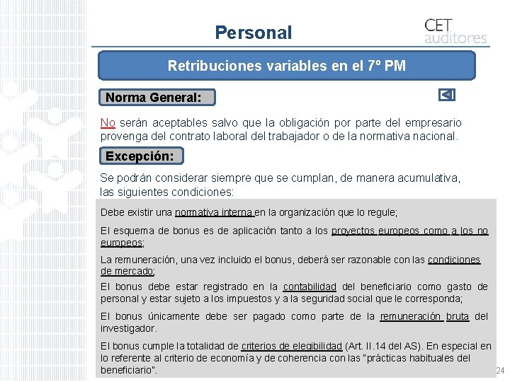 Personal Retribuciones variables en el 7º PM Norma General: No serán aceptables salvo que