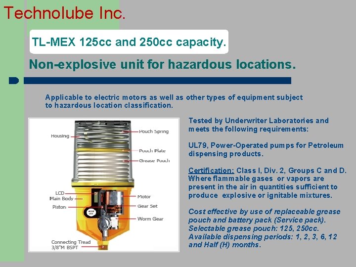 Technolube Inc. TL-MEX 125 cc and 250 cc capacity. Non-explosive unit for hazardous locations.