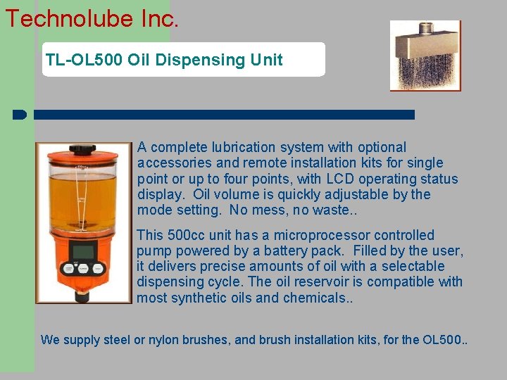 Technolube Inc. TL-OL 500 Oil Dispensing Unit A complete lubrication system with optional accessories