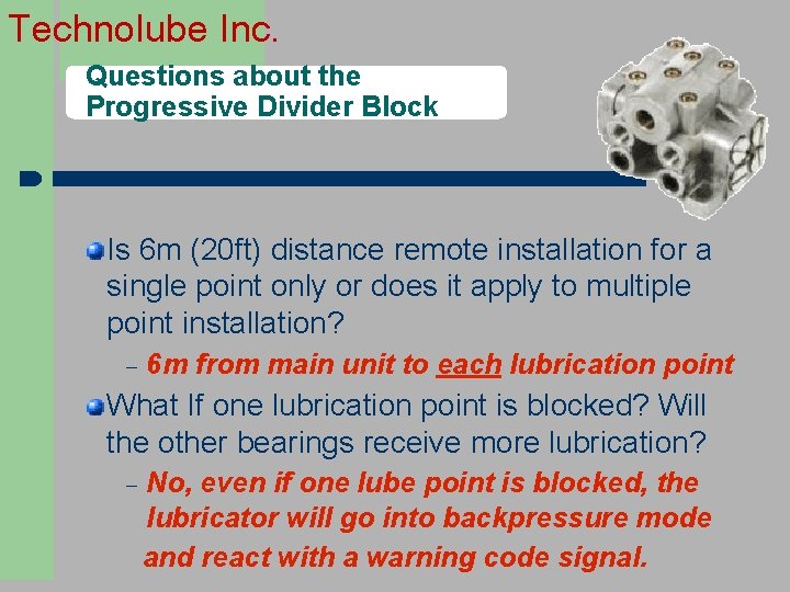 Technolube Inc. Questions about the Progressive Divider Block Is 6 m (20 ft) distance