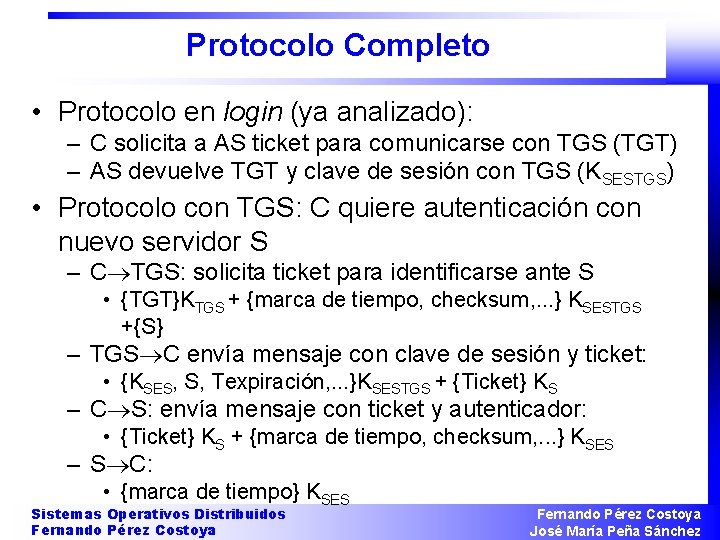 Protocolo Completo • Protocolo en login (ya analizado): – C solicita a AS ticket
