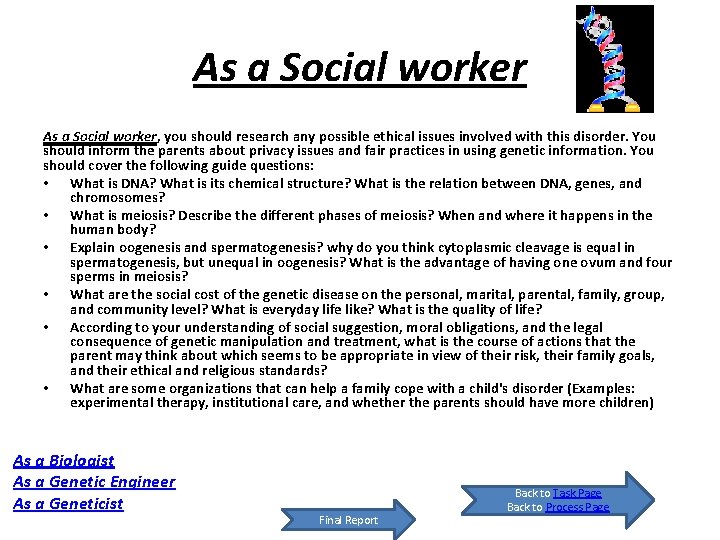 As a Social worker, you should research any possible ethical issues involved with this As a Social worker, you should research any possible ethical issues involved with this