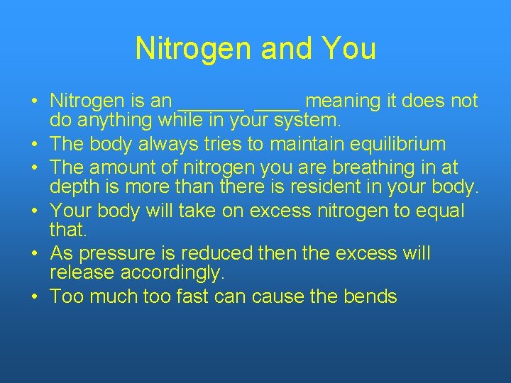 Nitrogen and You • Nitrogen is an ______ meaning it does not do anything