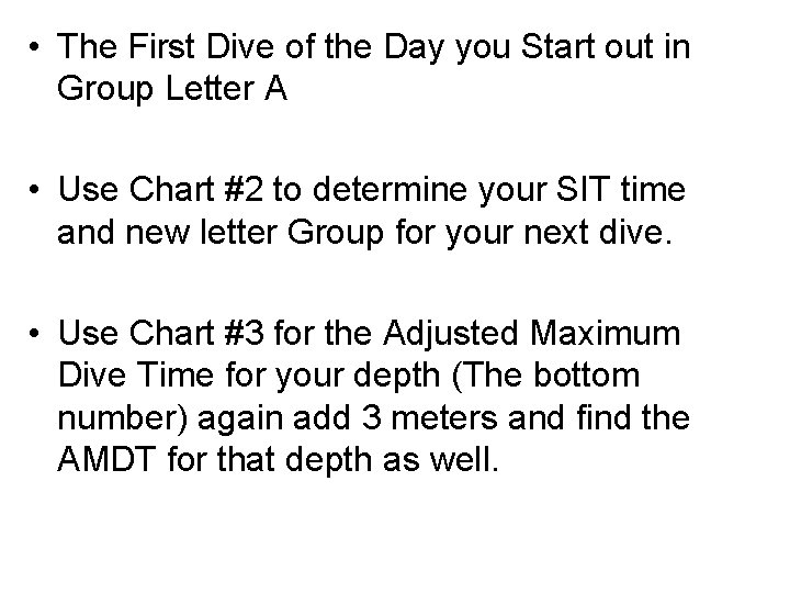  • The First Dive of the Day you Start out in Group Letter