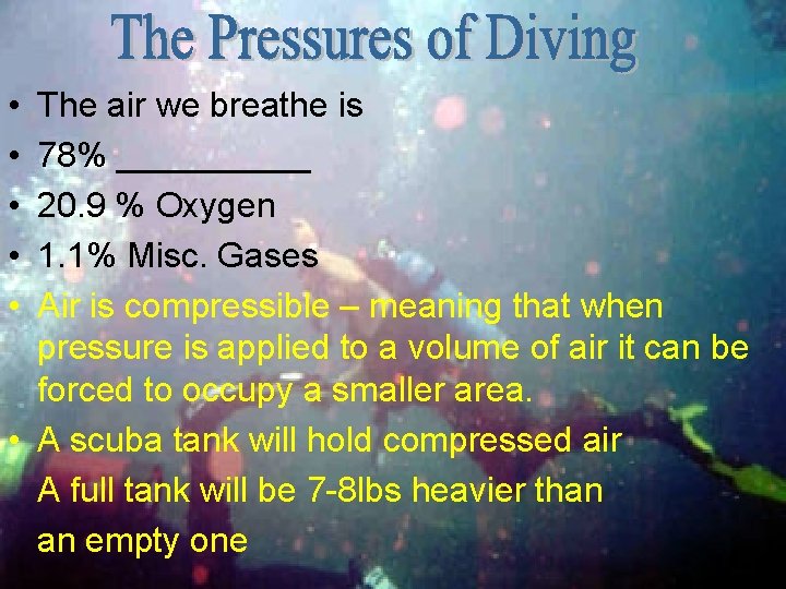  • • • The air we breathe is 78% _____ 20. 9 %
